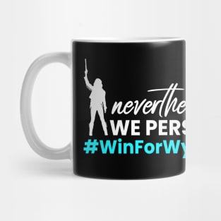 #WinForWynonna - Nevertheless WE Persisted - Win 4 Wynonna Earp Mug